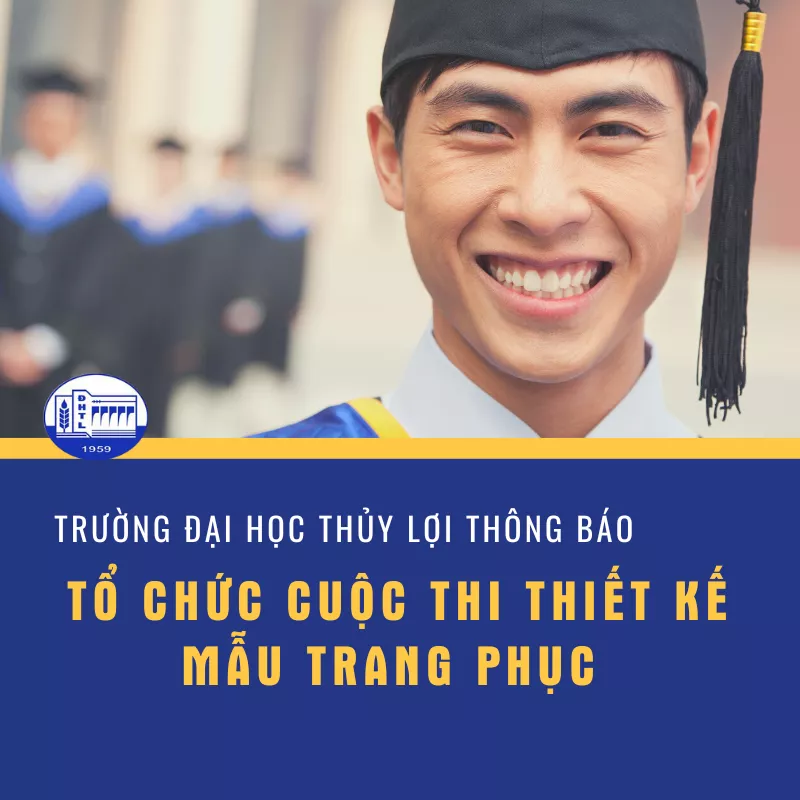 Thông báo tổ chức Cuộc thi Thiết kế mẫu trang phục tốt nghiệp và đồng phục Trường Đại học Thủy lợi