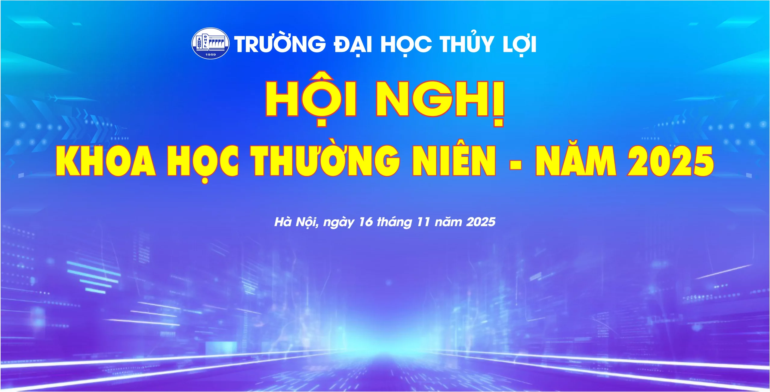 Hội nghị Khoa học Thường niên Trường Đại học Thủy lợi năm 2025 – Nơi tri thức hội tụ, đổi mới bứt phá