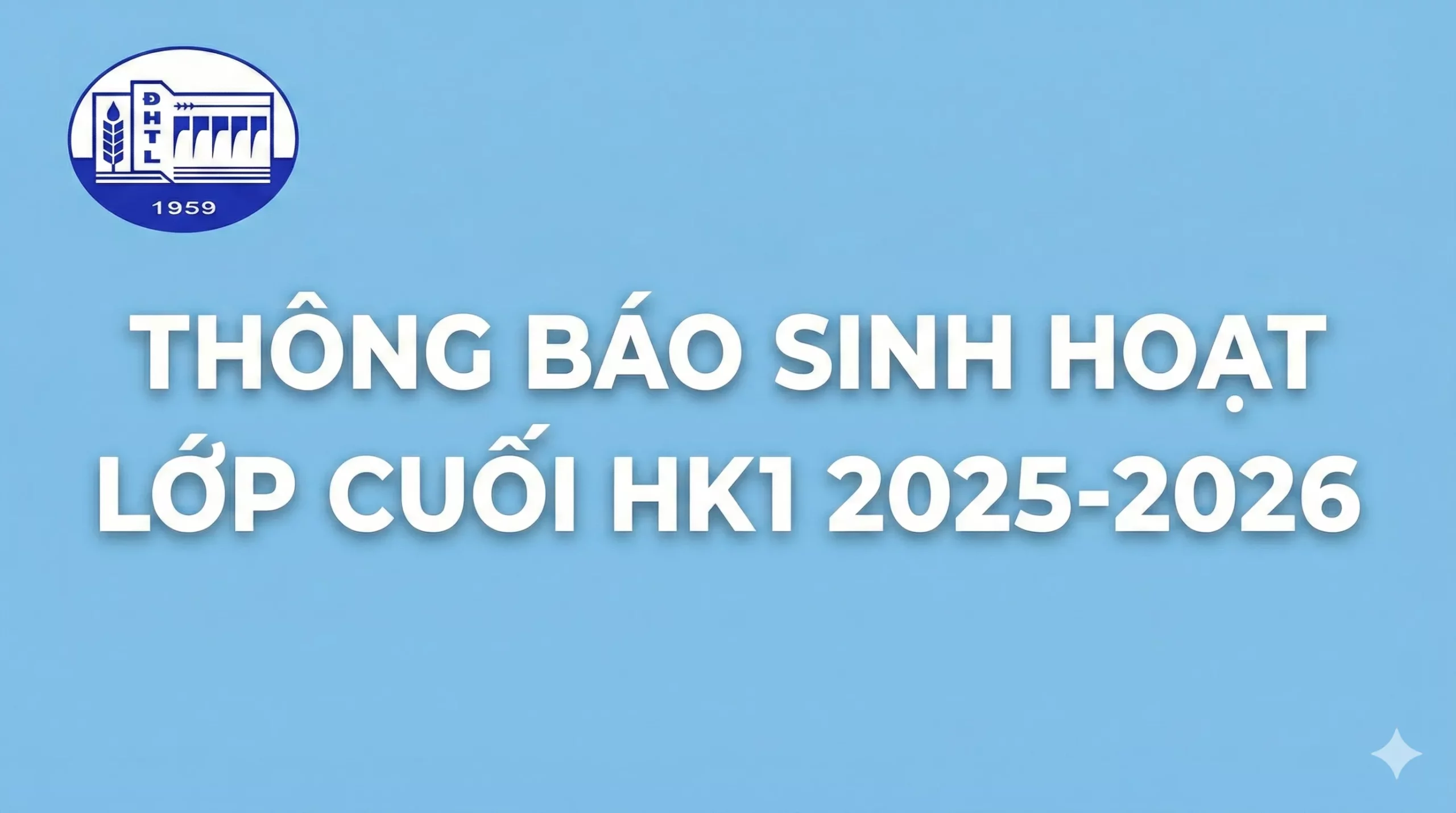 Thông báo một số thông tin phục vụ sinh hoạt lớp cuối học kỳ 1 năm học 2025-2026