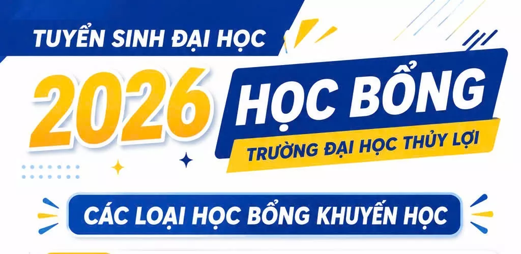Trường Đại học Thủy lợi công bố chính sách học bổng và hỗ trợ tài chính dành cho tân sinh viên khóa 68