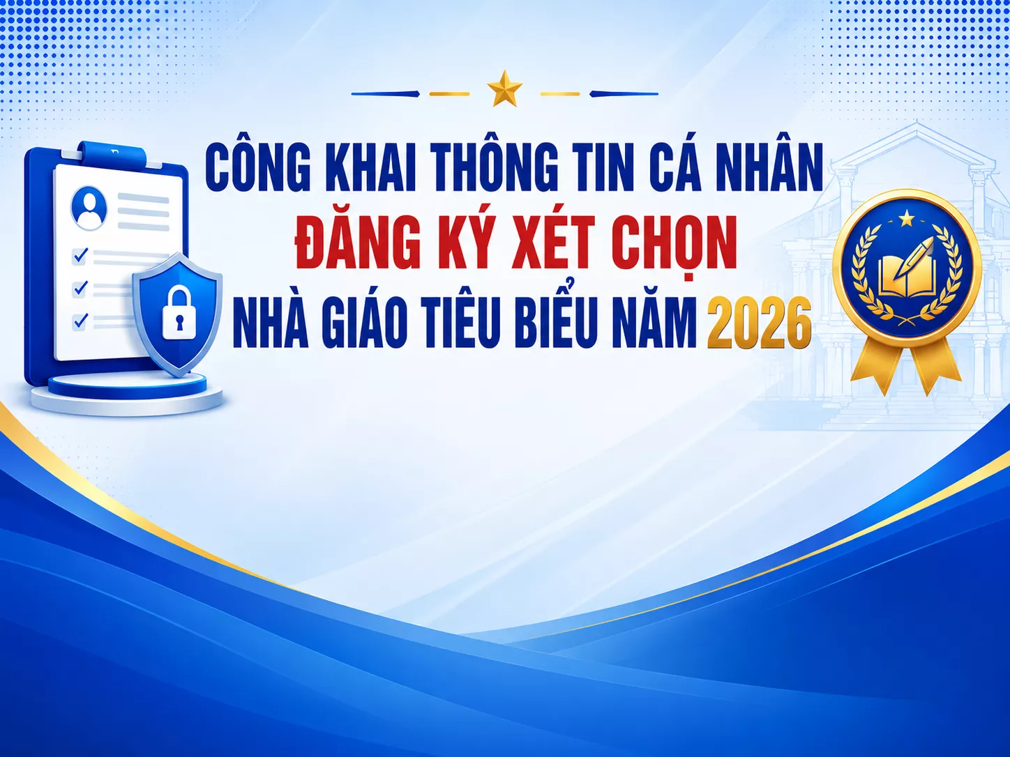 Công khai thông tin cá nhân đăng ký xét chọn Nhà giáo tiêu biểu năm 2026
