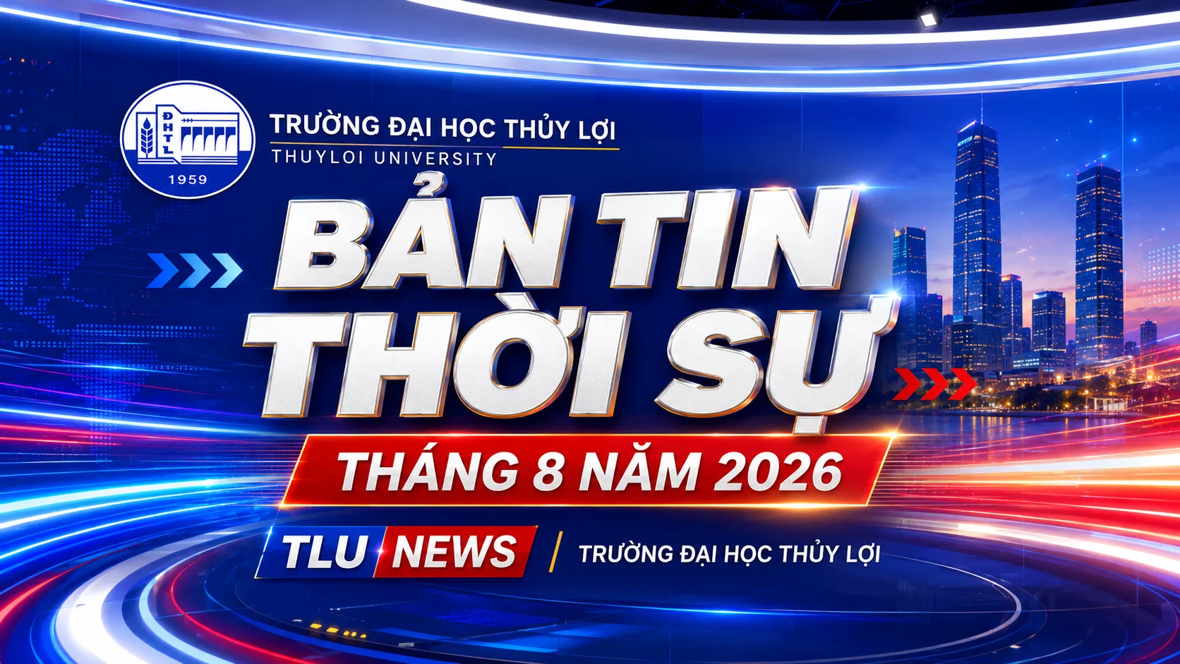Bản tin thời sự Trường Đại học Thủy lợi tháng 8/2026